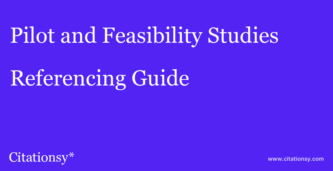 cite Pilot and Feasibility Studies  — Referencing Guide